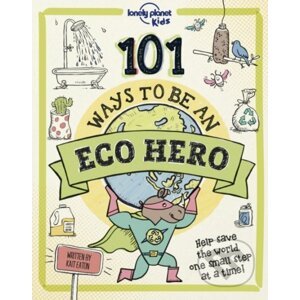 101 Ways to be an Eco Hero - Lonely Planet