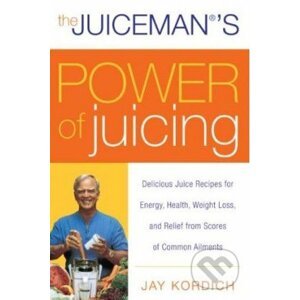 The Juiceman's Power of Juicing - Jay Kordich