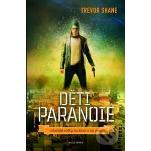 Děti paranoie - Trevor Shane