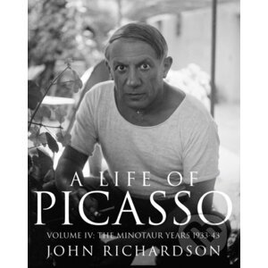A Life of Picasso Volume IV - John Richardson
