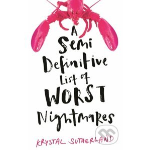 A Semi Definitive List of Worst Nightmares - Krystal Sutherland