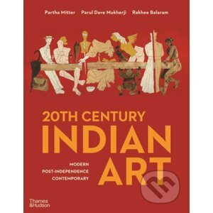20th Century Indian Art - Partha Mitter, Parul Dave Mukherji, Rakhee Balaram