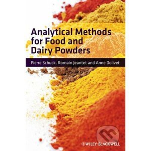 Analytical Methods for Food and Dairy Powders - Pierre Schuck, Romain Jeantet, Anne Dolivet