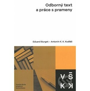 Odborný text a práce s prameny - Eduard Burget, Antonín Kudláč
