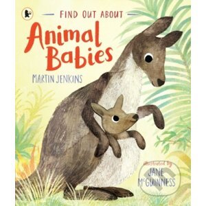 Find Out About ... Animal Babies - Martin Jenkins, Jane McGuinness (ilustrátor)