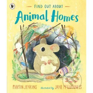 Find Out About ... Animal Homes - Martin Jenkins, Jane McGuinness (ilustrátor)
