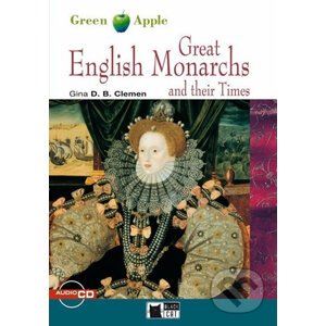 Great English Monarchs: and their Times + CD (Black Cat Readers Level 2 Green Apple Edition) - Gina D.B. Clemen