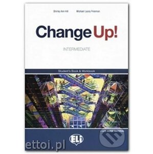 Change up! Intermediate: Student´s Book & Work Book (one volume) + 2 Audio CDs - Shirley Ann Hill, Michael Lacery Freeman