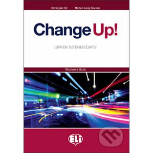 Change up! Upper Intermediate: Student´s Book - Shirley Ann Hill, Michael Lacery Freeman
