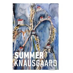 Summer - Karl Ove Knausgaard, Anselm Kiefer (Ilustrátor)