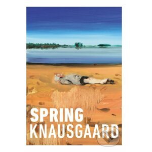 Spring - Karl Ove Knausgaard, Anna Bjerger (Ilustrátor)