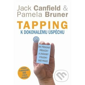 Tapping k dokonalému úspěchu - Pamela Bruner, Jack Canfield