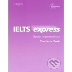 IELTS Express Upper Intermediate: Teacher´s Guide - Richard Hallows