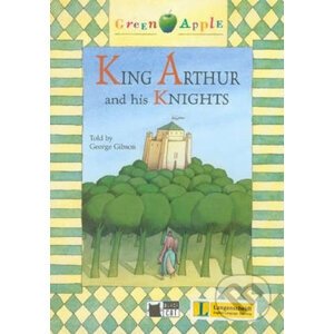 King Arthur and his Knights + CD (Black Cat Readers Level 2 Green Apple Edition) - George Gibson