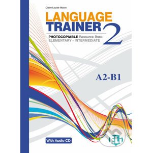 Language Trainer 2 Elementary/Intermediate (A2/B1) with Audio CD - Claire Louise Moore