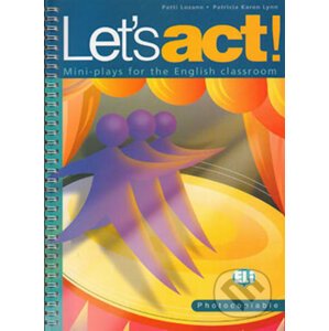 Let´s Act! Photocopiable Mini-plays for the English Classroom - Patricia Karen Lynn, Patti Lozano