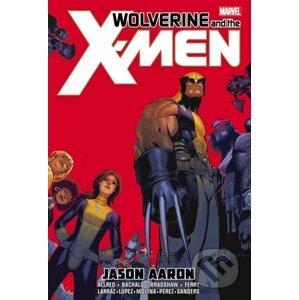 Wolverine & The X-men - Jason Aaron, Chris Bachalo (ilustrátor), Nick Bradshaw (ilustrátor)