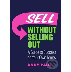 Sell without Selling Out - Andy Paul