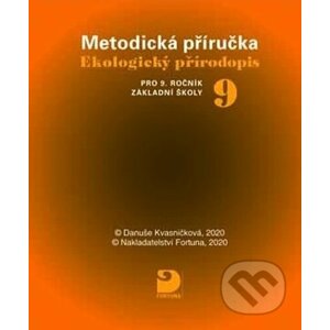 Ekologický přírodopis pro 9. ročník základní školy na CD Metodická příručka - Danuše Kvasničková