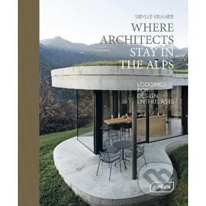 Where Architects Stay in the Alps - Sibylle Kramer