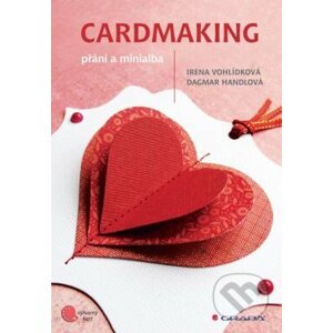 Cardmaking - Irena Vohlídková, Dagmar Handlová
