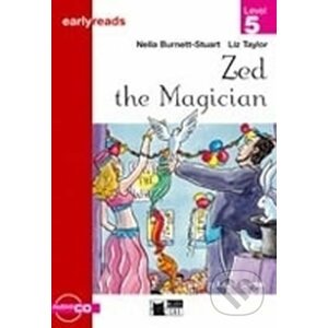 Zed The Magician + CD (Black Cat Readers Early Readers Level 5) - Stuart Burnett