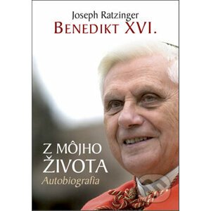 Z môjho života - Joseph Ratzinger - Benedikt XVI.