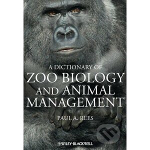 A Dictionary of Zoo Biology and Animal Management - Paul Rees