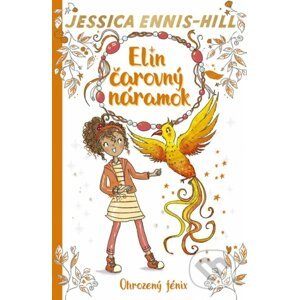 Elin čarovný náramok 6: Ohrozený fénix - Jessica Ennis-Hill, Elen Caldecott, Erica-Jane Waters (ilustrátor)
