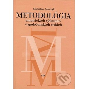 Metodológia empirických výskumov v spoločenských vedách - Stanislaw Juszczyk
