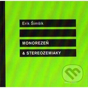Monorezeň & strereozemiaky - Erik Šimšík