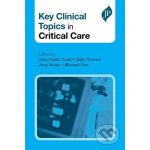Key Clinical Topics in Critical Care - Sara-Catrin Cook