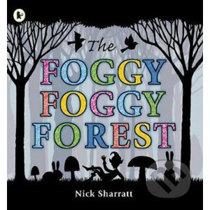 The Foggy, Foggy Forest - Nick Sharratt