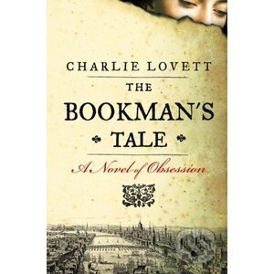 The Bookman's Tale - Charlie Lovett
