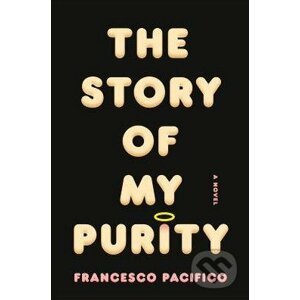The Story of My Purity - Francesco Pacifico