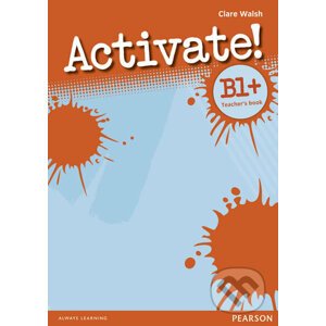 Activate! B1+: Teacher´s Book - Clare Walsh