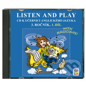 CD LISTEN AND PLAY With magicians! 1. díl - angličtina pro 3. ročník ZŠ - NNS