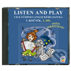 CD LISTEN AND PLAY With magicians! 2. díl - angličtina pro 3. ročník ZŠ - NNS