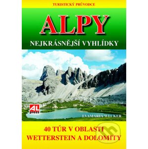 Alpy - Nejkrásnější vyhlídky - Eva Maria Wecker