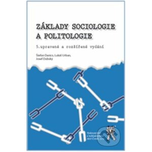Základy sociologie a politologie - Štefan Danics, Lukáš Urban, Josef Dubský