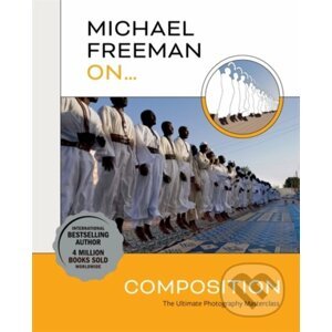 Michael Freeman On... Composition - Michael Freeman