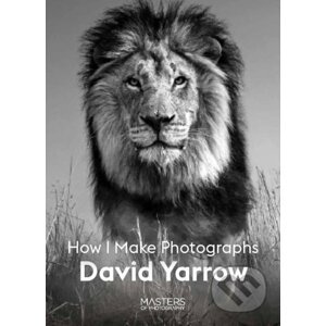 How I Make Photographs - David Yarrow