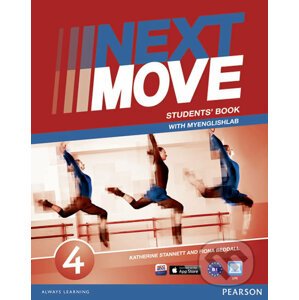 Next Move 4: Students´ Book w/ MyEnglishLab Pack - Katherine Stannert