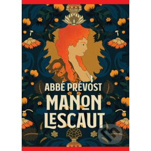 Manon Lescaut (český jazyk) - Abbé Prévost, Kateřina Bažantová Boudriot (Ilustrátor)