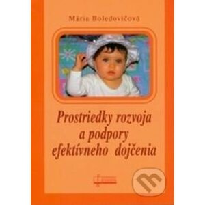 Prostriedky rozvoja a podpory efektívneho dojčenia - Mária Boledovičová