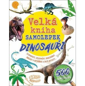 Velká kniha samolepek: Dinosauři - Klub čtenářů