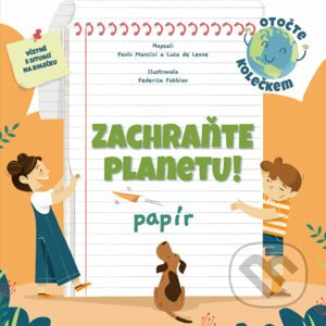 Zachraňte planetu: papír - Paolo Mancini, Luca de Leone, Federica Fabbian (ilustrátor)