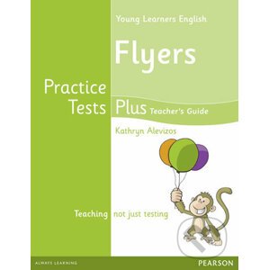 Practice Tests Plus: YLE Flyers Teacher´s Book w/ Multi-Rom Pack - Kathryn Alevizos
