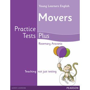 Practice Tests Plus: YLE Movers Students´ Book - Rosemary Aravanis