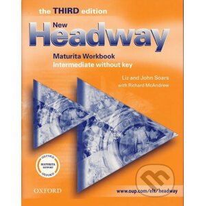 New Headway Intermediate: Maturita Workbook Without Key (3rd) - John Soars, Liz Soars